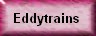 Eddytrains